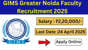 GIMS Greater Noida Faculty Recruitment 2025
