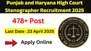 Punjab and Haryana High Court Stenographer Recruitment 2025