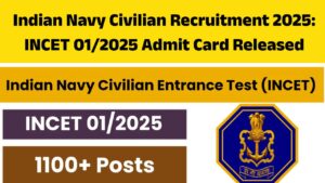 Indian Navy Civilian Recruitment 2025 INCET 012025 Admit Card Released